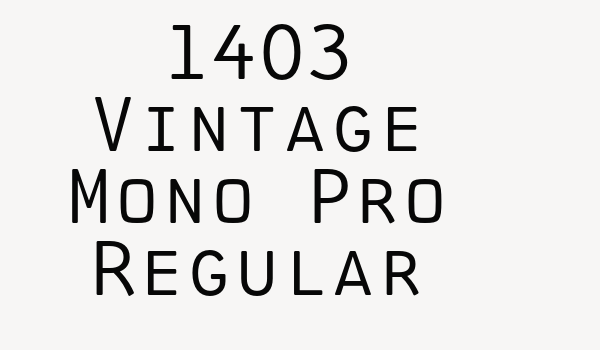 1403 Vintage Mono Pro Regular Font