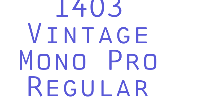 1403 Vintage Mono Pro Regular Font