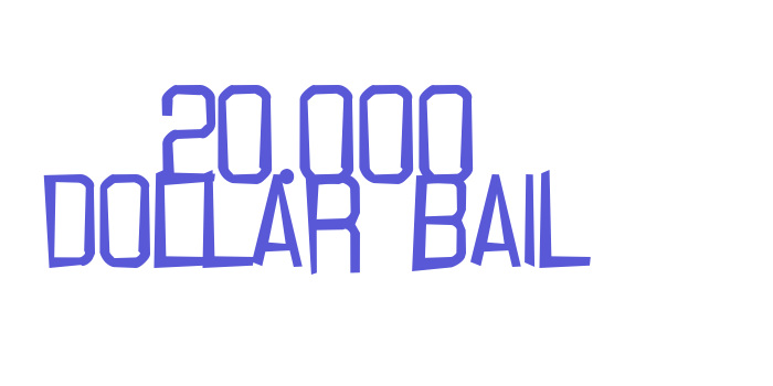 20.000 dollar bail Font Download