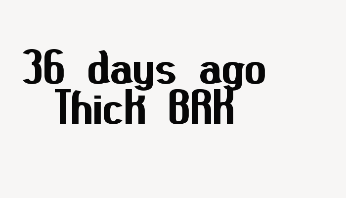 36 days ago Thick BRK font download