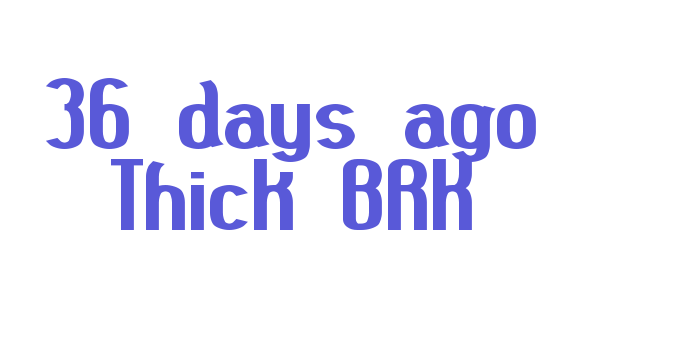 36 days ago Thick BRK Font Download