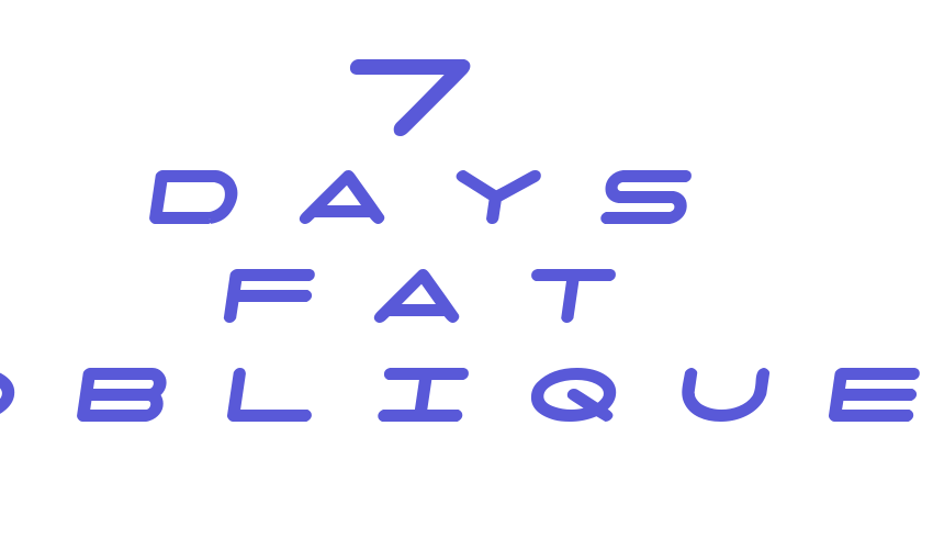 7 days fat oblique Font