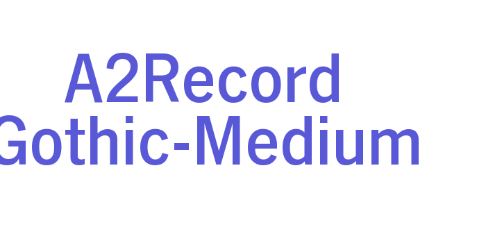 A2Record Gothic-Medium Font