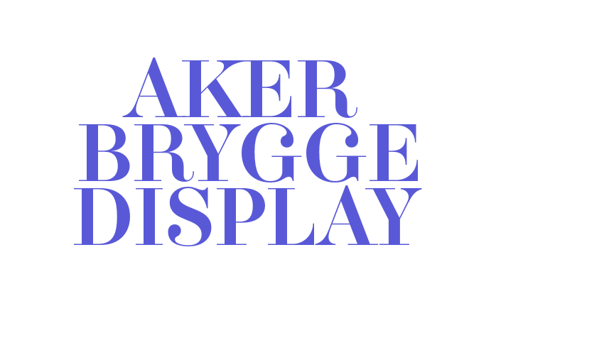 AKER BRYGGE DISPLAY Font