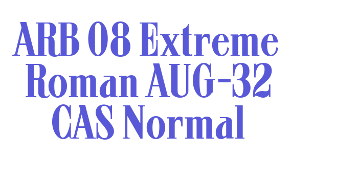 Download ARB 08 Extreme Roman AUG-32 CAS Normal Font