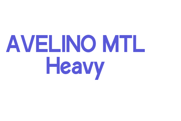 AVELINO MTL Heavy Font