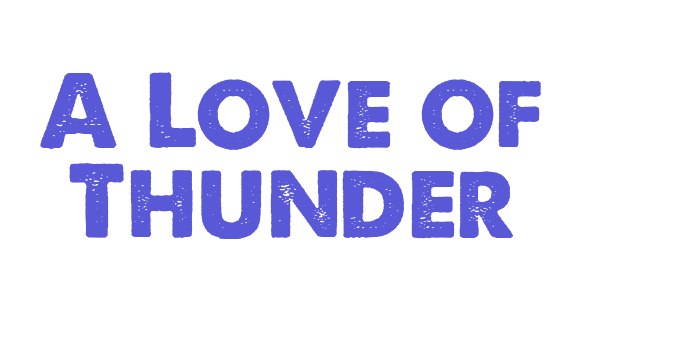 A Love of Thunder Font