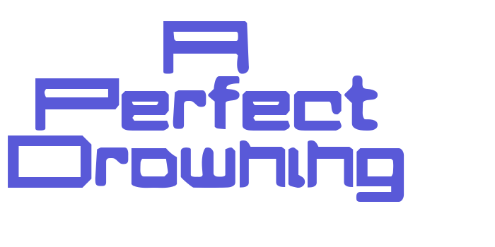 A Perfect Drowning Font Download