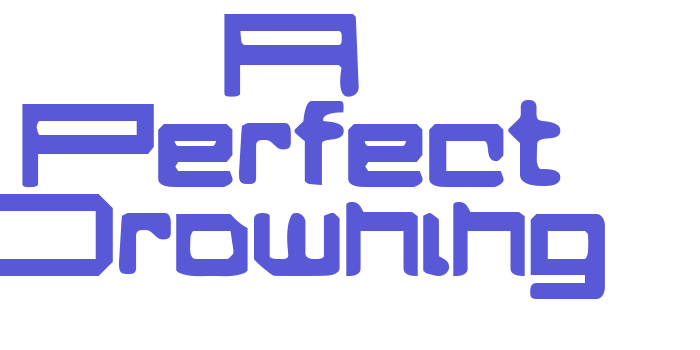 A Perfect Drowning Font