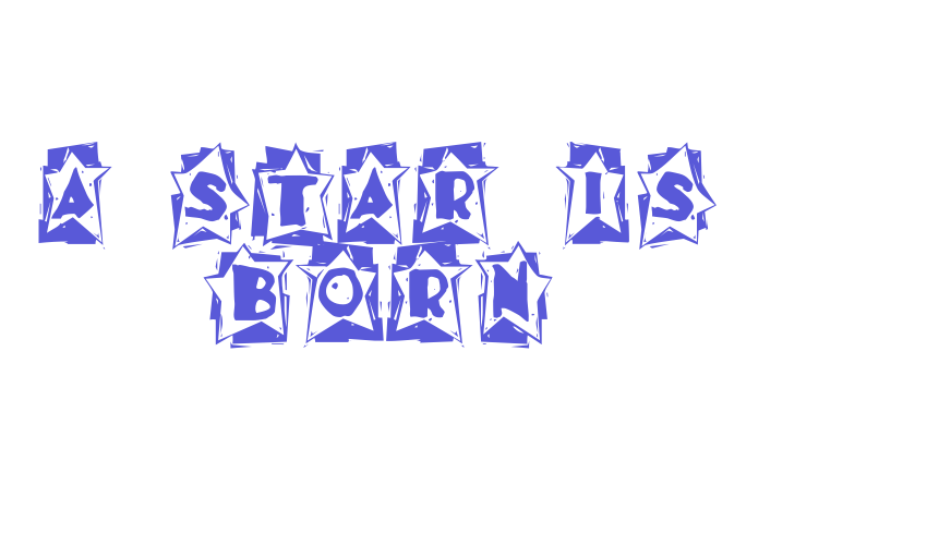 A Star is Born Font