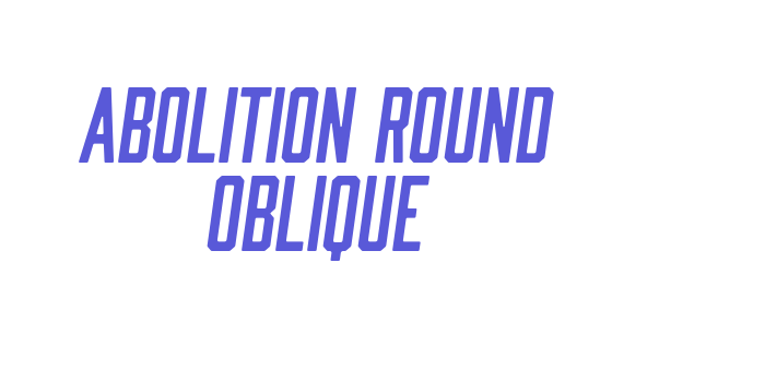 Abolition Round Oblique Font Download