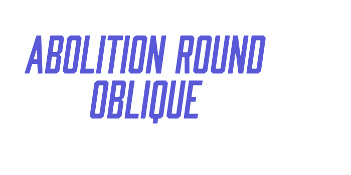 Abolition Round Oblique Font