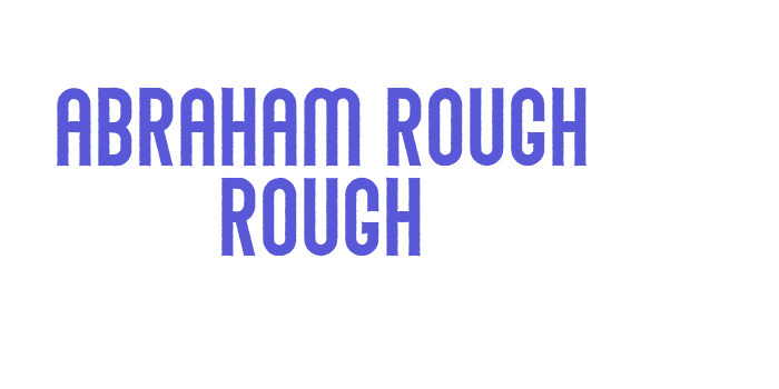 Abraham Rough Rough Font Download