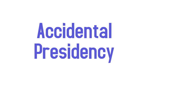 Accidental Presidency Font Download