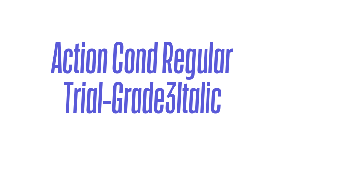 Action Cond Regular Trial-Grade3Italic Font Download