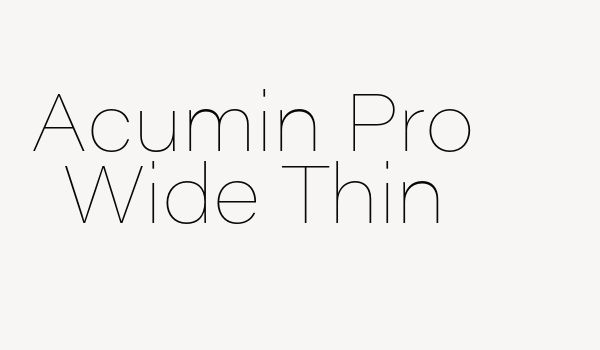 Acumin Pro Wide Thin Font