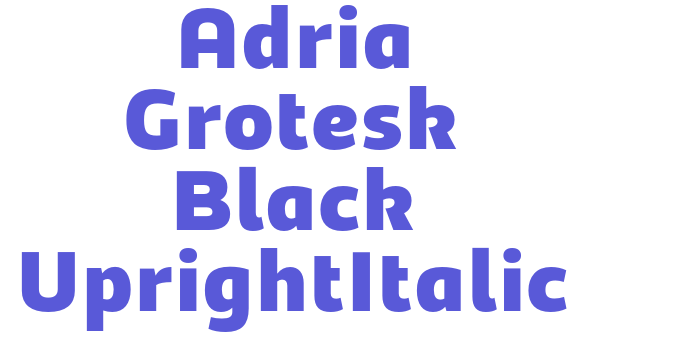 Adria Grotesk Black UprightItalic Font Download