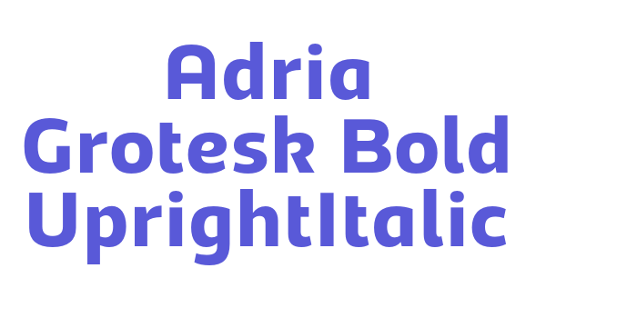 Adria Grotesk Bold UprightItalic Font Download