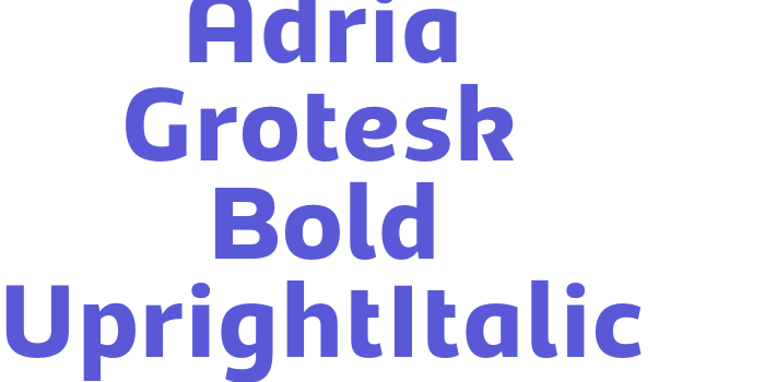 Adria Grotesk Bold UprightItalic Font