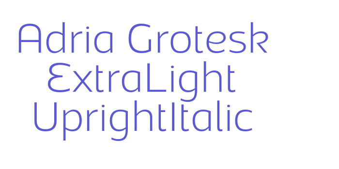 Adria Grotesk ExtraLight UprightItalic Font Download