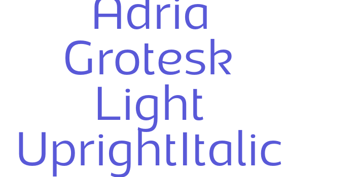 Adria Grotesk Light UprightItalic Font