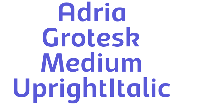 Adria Grotesk Medium UprightItalic Font Download