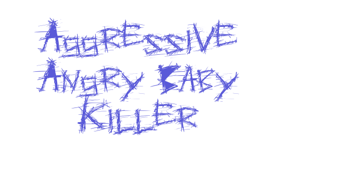 Aggressive Angry Baby Killer Font Download