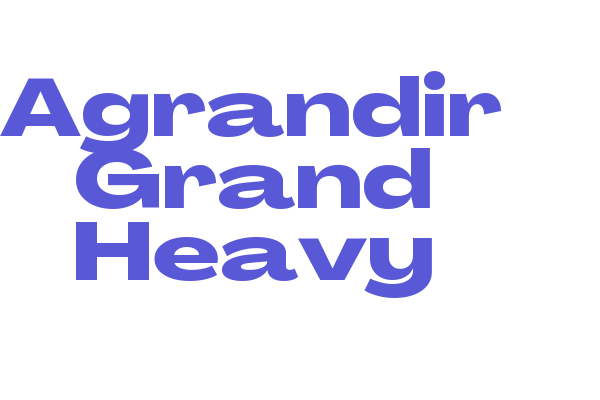 Agrandir Grand Heavy Font