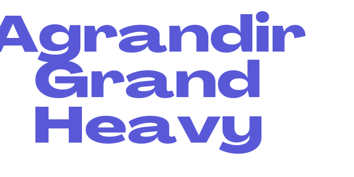 Agrandir Grand Heavy Font