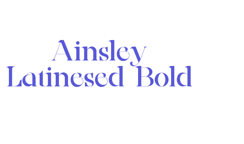 Ainsley Latinesed Bold Font Download