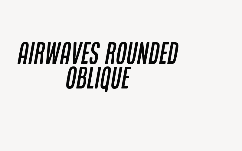 Airwaves Rounded Oblique Font