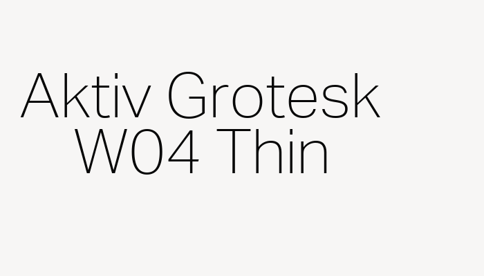 Aktiv Grotesk W04 Thin font download