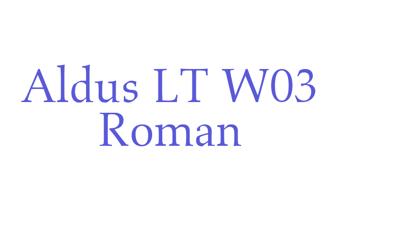 Aldus LT W03 Roman Font Download