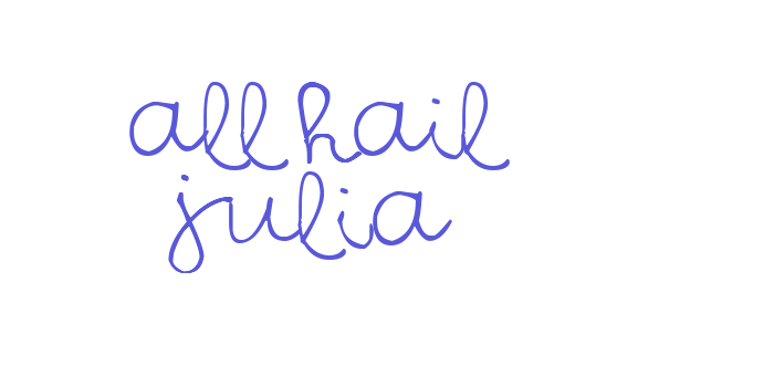 All Hail Julia Font Download