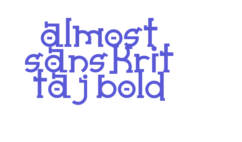 Almost Sanskrit taj Bold Font