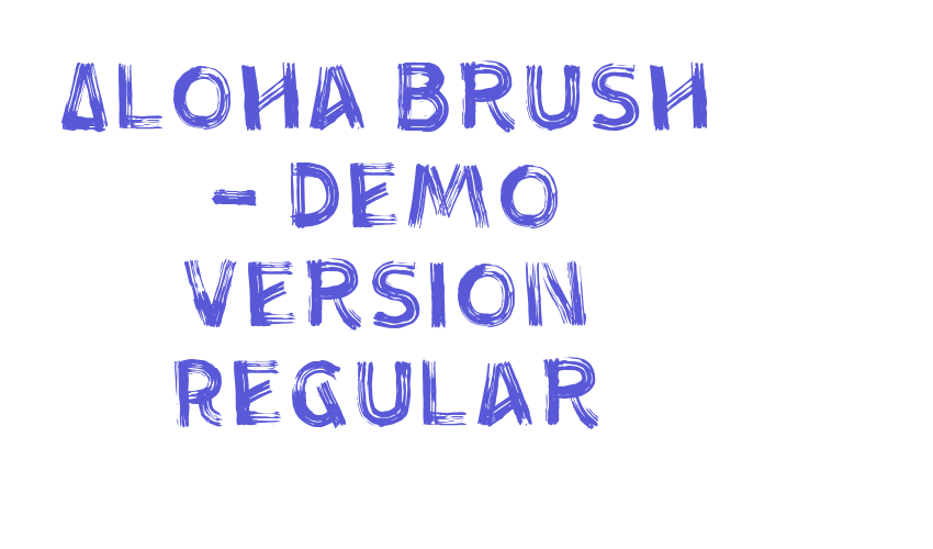 Aloha Brush – Demo Version Regular Font