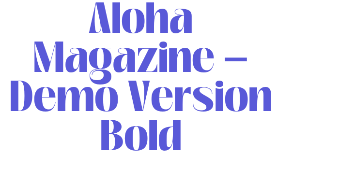 Aloha Magazine – Demo Version Bold Font Download