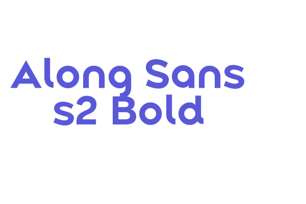 Along Sans s2 Bold Font