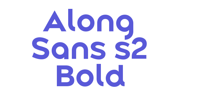 Along Sans s2 Bold Font