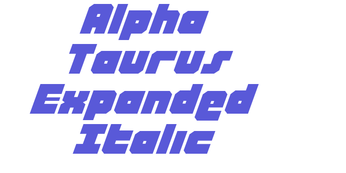 Alpha Taurus Expanded Italic Font Download