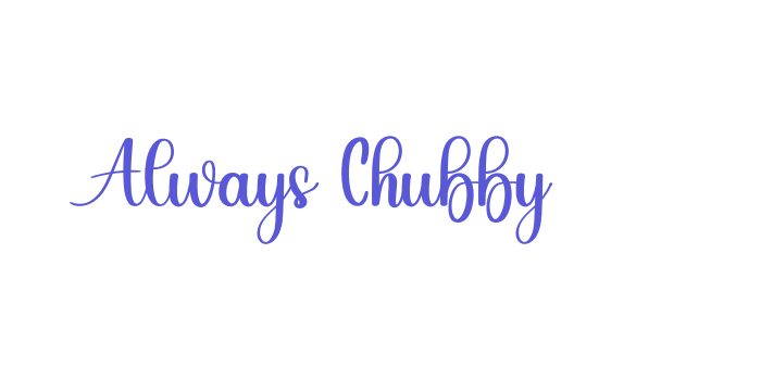 Always Chubby Font Download