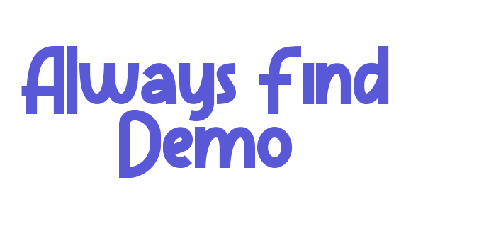 Always Find Demo Font