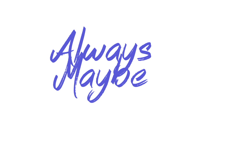 Always Maybe Font