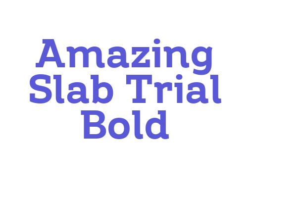 Amazing Slab Trial Bold Font