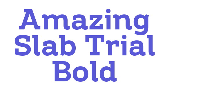 Amazing Slab Trial Bold Font