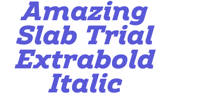 Amazing Slab Trial Extrabold Italic Font Download