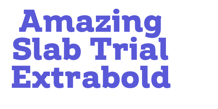 Amazing Slab Trial Extrabold Font