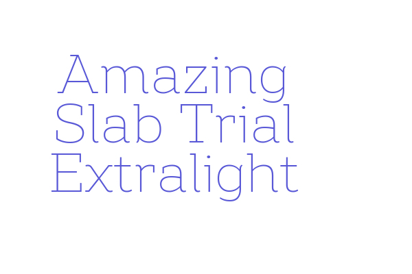 Amazing Slab Trial Extralight Font