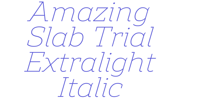 Amazing Slab Trial Extralight Italic Font Download