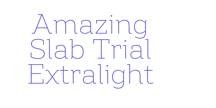 Amazing Slab Trial Extralight Font Download